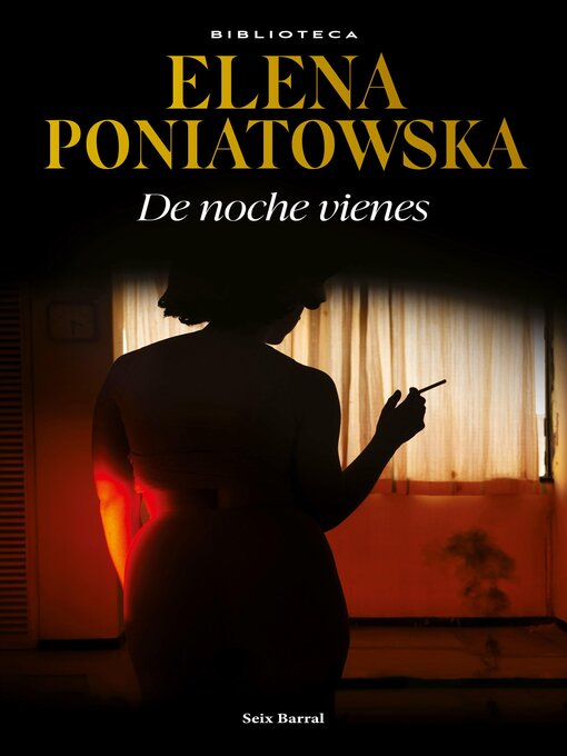 Title details for De noche vienes by Elena Poniatowska - Available